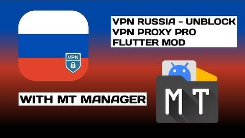 (FLUTTER TUTORIAL) VPN RUSSIA - UNBLOCK VPN PROXY V4.2.8.1 PRO MOD HAX WITH TERMUX & MT MANAGER