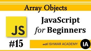 #15 JavaScript for Beginners - Array Objects (Hindi)