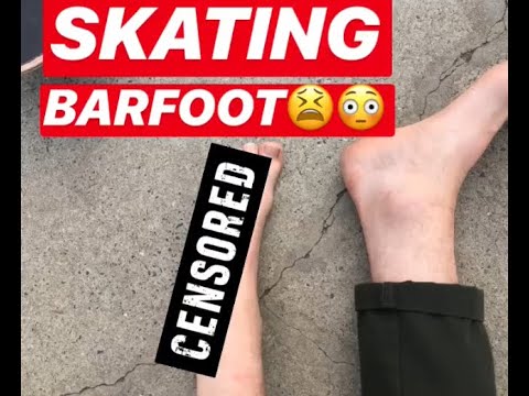 BAREFOOT SKATING (SKATE PARK EDITION)