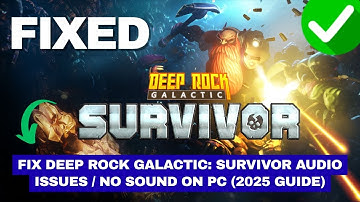 Fix Deep Rock Galactic: Survivor Audio Issues / No Sound on PC (2025 Guide)