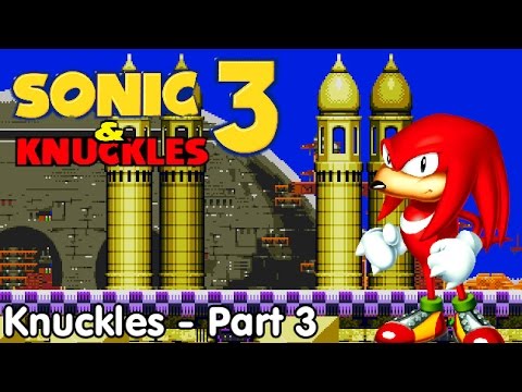 Sonic the Hedgehog 3 & Knuckles: Knuckles Mode - Part #3 - YouTube