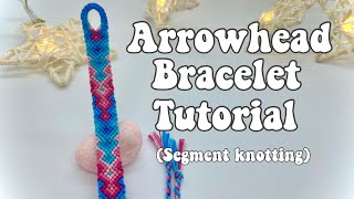 Arrowhead Bracelet Tutorial! (Segment knotting and beginner friendly)