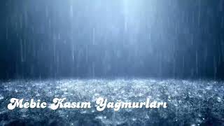 Mebic Kasım Yağmurları Üzik Şarkı Ürkçepop Ürkçemüzik