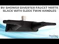 RV Shower Diverter Faucet Matte Black with Sleek Twin Handles