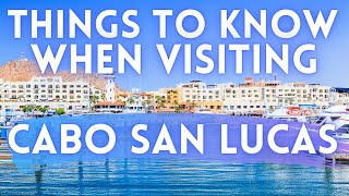 EVERYTHING to Know BEFORE Visiting Cabo San Lucas