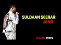 SULDAAN SEERAR // JANO // DJ KAAFI LYRICS // 2024