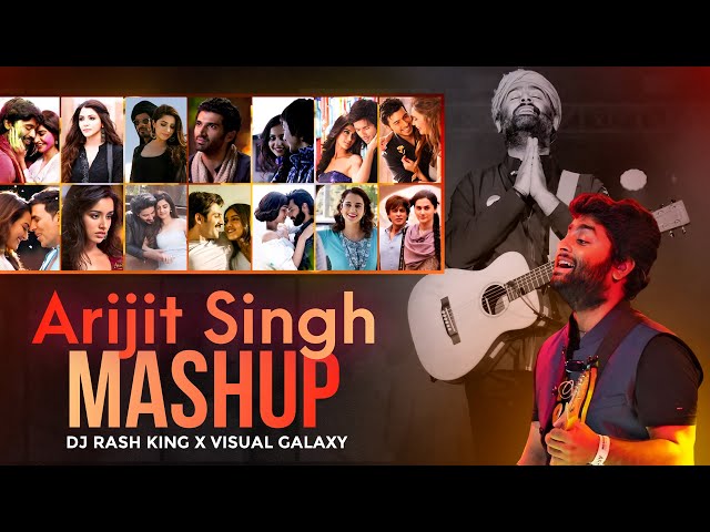 Arijit Singh Mashup 2024 | Visual Galaxy | Feelings Of Love Mashup | Love Songs 2024 class=