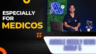 AURICULATES WEEKLY NEWS - AWN#5 Medical news updates of this week !!