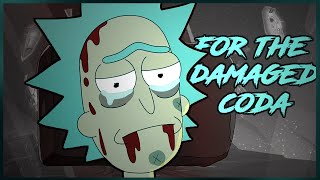 Rick And Morty || For The Damaged Coda