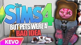 Sims 4 but pets were a bad idea