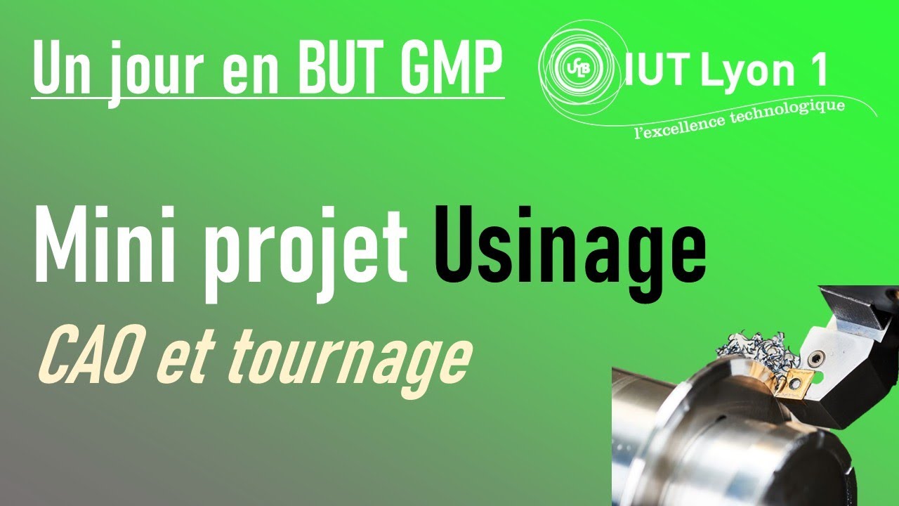 Un jour en BUT GMP - Mini projet (SAE 1.3) Conception/Usinage - BUT 1A