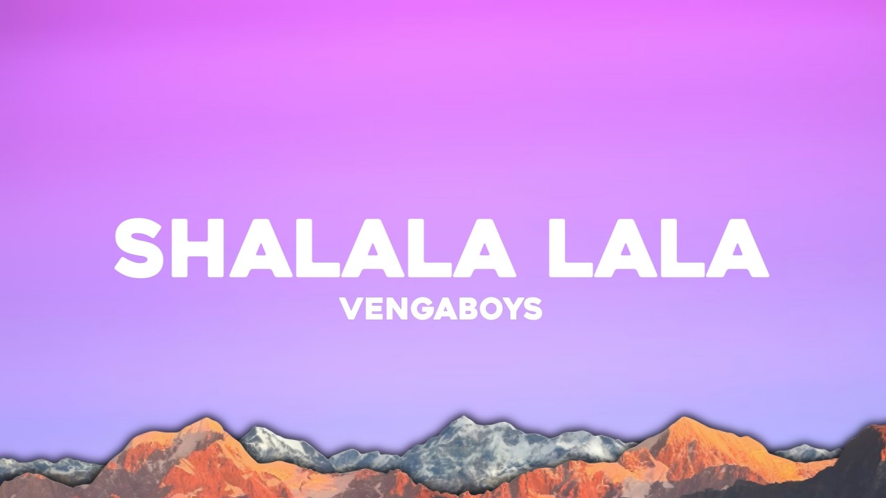 Vengaboys - Shalala Lala (Lyrics)