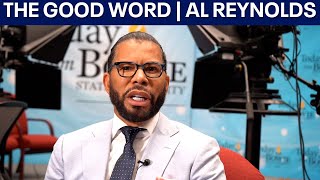 Reality Star turned Professor Al Reynolds | The Good Word