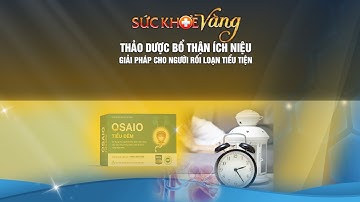THẢO DƯỢC BỔ THẬN ÍCH NIỆU – GIẢI PHÁP CHO NGƯỜI RỐI LOẠN TIỂU TIỆN |Sức khỏe vàng VTC16