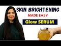 My Experience - Best GLOW SERUM For SKIN BRIGHTENING | Fast Action Skin LIGHTENING | 100% NATURAL