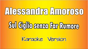 Alessandra Amoroso -  Sul Ciglio senza far Rumore (versione Karaoke Academy Italia)