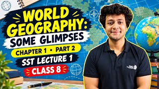 World Geography: Some glimpses Chapter 1 (PART 2):-S.S.T. [ LECTURE 1 ].|| CLASS 8 ||-2026-27 NCERT  screenshot 2