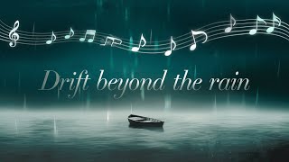 DRIFT BEYOND THE RAIN 🌧️ | Deep House Chill Journey | Copyright Free Music