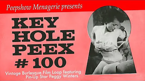 Key Hole Peex #100 - Vintage Burlesque Film Loop w...