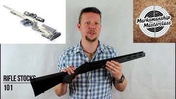Rifle Stocks 101 - Marksmanship Masterclass