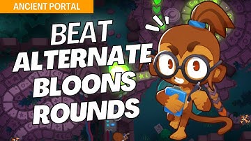 How to Beat Alternate Bloons Rounds on Ancient Portal - BTD6 Strategy