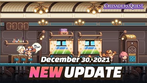 [Crusaders Quest] 30th December 2021 Update Preview