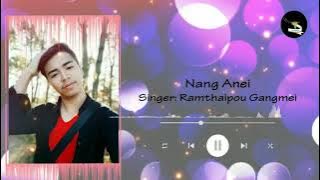Nang Anei | Ramthaipou Gangmei | Rongmei New Love Song | Rongmei Web