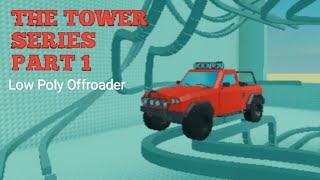 (Low Poly Offrader) THE TOWER SERIES PART 1 (Create a cart ride