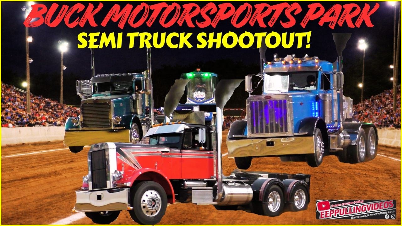 MEGA SEMI TRUCK SHOOTOUT AT THE BUCK!