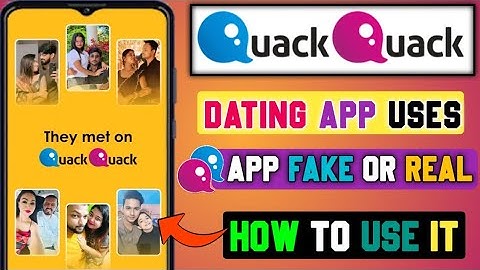 quackquack dating app in india. quack quack dating app fake or real. quack quack app kaise use kare.
