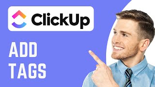 How To Add Tags in ClickUp | Add Custom Tags | ClickUp Tutorial