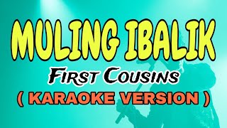 MULING IBALIK - FIRST COUSINS ( VIDEOKE ) STAR KARAOKE