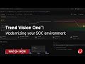 Trend Vision One™: Modernizing your SOC environment