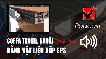 Xốp EPS làm Coffa: Giải pháp tối ưu cho kết cấu bê tông cốt thép
