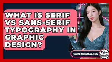 What Is Serif Vs Sans-serif Typography In Graphic Design? - Video And Design Saas Solutions