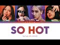 Blackpink || So Hot but you are Jennie (Color Coded Lyrics Karaoke)