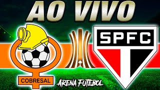 COBRESAL x SÃO PAULO AO VIVO Taça Libertadores - Narração