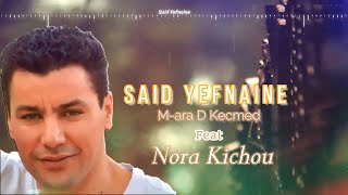 Said Yefnaine Duo Nora Kichou - M-ara D Kecmeḍ [Vidéo Officielle ]