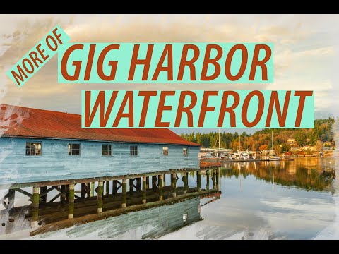 【4K】USA – More of GIG HARBOR WATERFRONT - WASHINGTON, USA 2021 GUIDE FOR FIRST TIME TRAVELERS