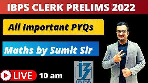 Ibps clerk prelims 2022 | All Important Previous Year Questions | Maths by Sumit Sir