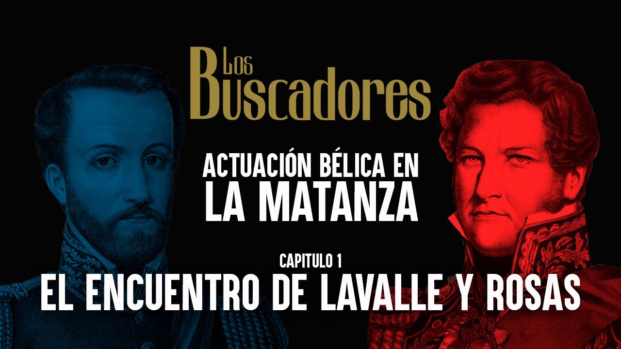 El encuentro de Lavalle y Rosas / Los Buscadores