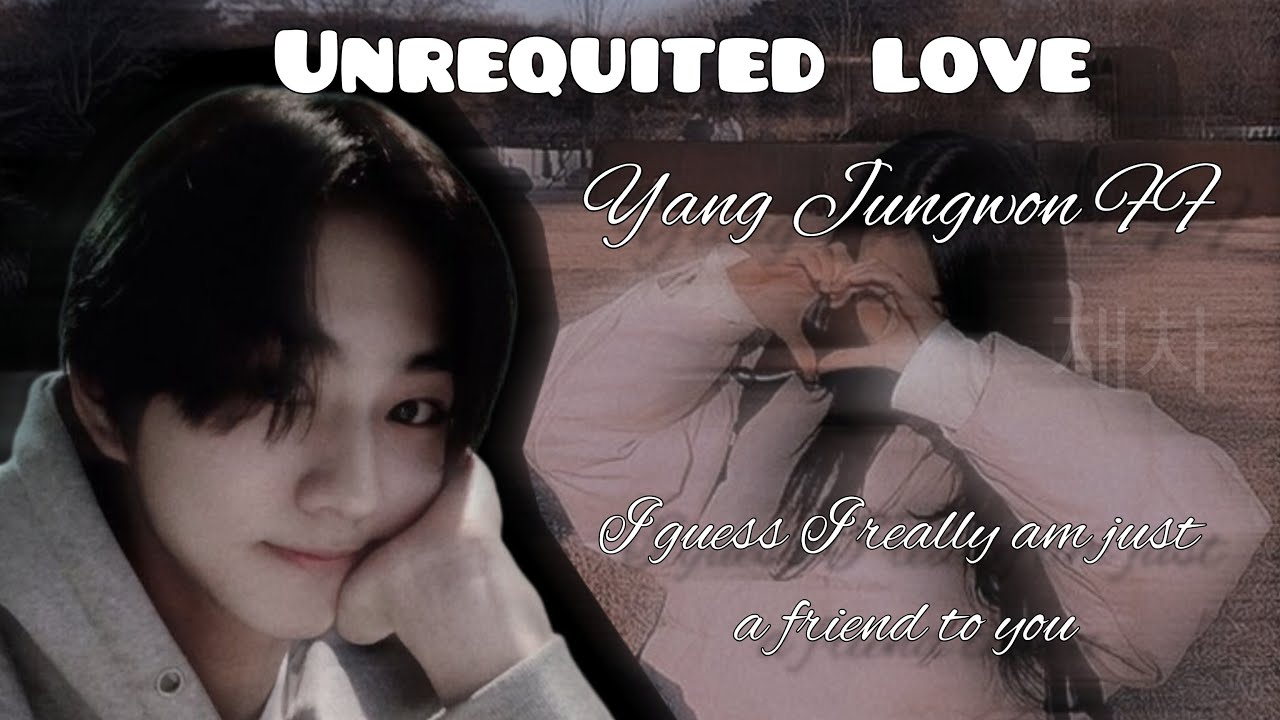 || ENHYPEN Yang Jungwon FF || Unrequited Love || [Oneshot]