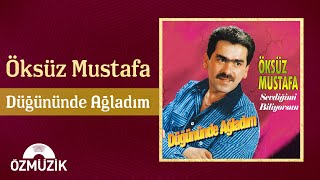 Öksüz Mustafa - Düğününde Ağladım (Official Audio)