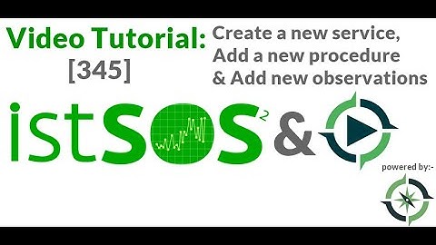 OSGeoLive, istSOS [345] : Create a new service, Add a new procedure & Add new observations