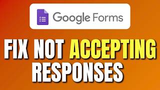 How To Fix Google Form Not Accepting Responses | Fix Disabled Responses in GForms | Easy Tutorial