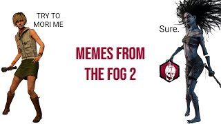 Memes from the Fog (Part 2)
