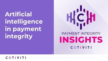 Payment Integrity Insights Podcast - Artificial intelligence in payment integrity