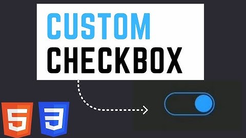 Custom Checkbox using HTML CSS