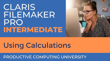 Claris FileMaker Pro Training: Calculations Overview (Intermediate Course Excerpt 3)
