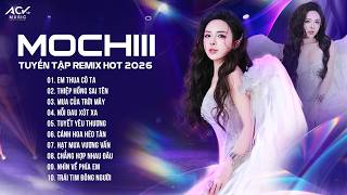 MOCHIII MIX SHOW REMIX HOT TIKTOK 🔥  EM THUA CÔ TA, THIỆP HỒNG SAI TÊN , TUYẾT YÊU THƯƠNG REMIX ...